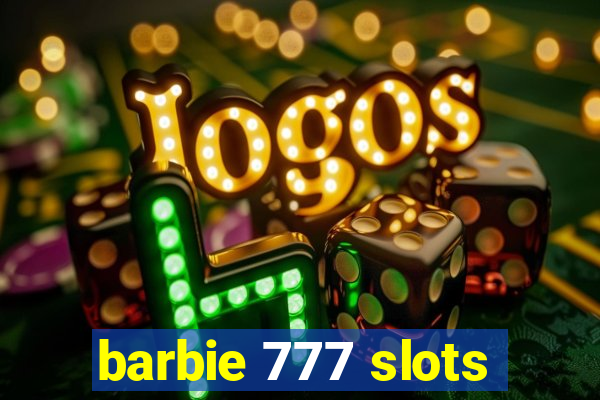 barbie 777 slots